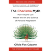 The Charisma Myth: How Anyone Can Master the Art and Science of Personal Magnetism - Paperback