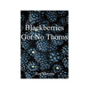 Blackberries Got No Thorns - Paperback