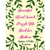 Beautiful Word Search Puzzle Gift Book for Mothers: Large-Print Word Searches Book Gift for Mom, Women & Seniors (Adults)100 Puzzles - Paperback
