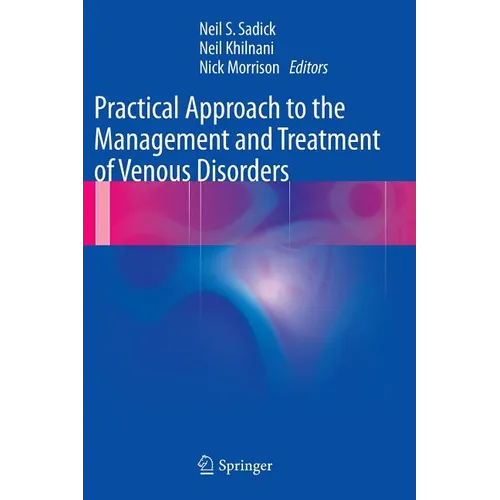 Practical Approach to the Management and Treatment of Venous Disorders - Hardcover