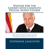 Spanish for the Courts with Complete Digital Audio Course: Based on the CJE-Approved Online Program - Paperback