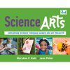 Science Arts: Exploring Science Through Hands-On Art Projects Volume 8 - Paperback