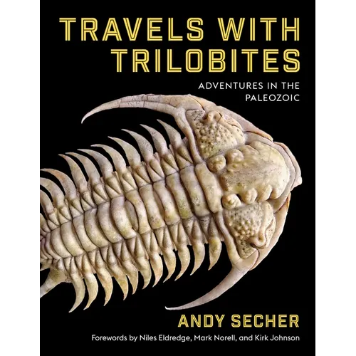 Travels with Trilobites: Adventures in the Paleozoic - Hardcover