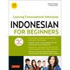 Indonesian for Beginners: Learning Conversational Indonesian (with Free Online Audio) - Paperback
