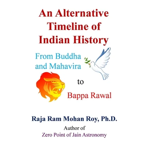 An Alternative Timeline of Indian History: From Buddha and Mahavira to Bappa Rawal - Paperback