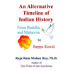 An Alternative Timeline of Indian History: From Buddha and Mahavira to Bappa Rawal - Paperback