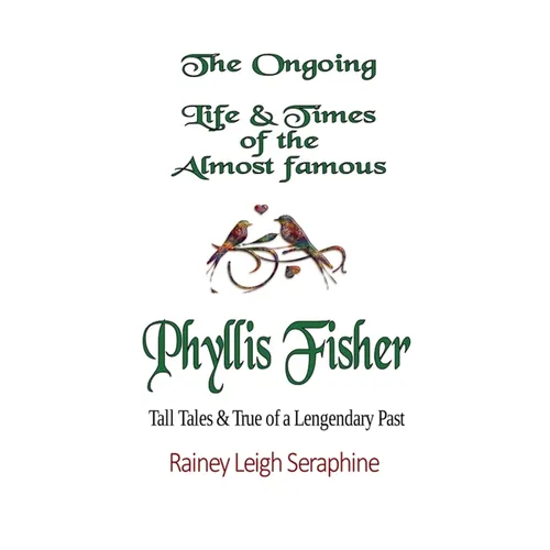 The Ongoing Life & Times of The Almost Famous Phyllis Fisher - Paperback
