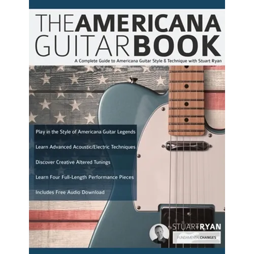 The Americana Guitar Book: A Complete Guide to Americana Guitar Style & Technique with Stuart Ryan - Paperback