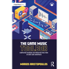 The Game Music Toolbox: Composition Techniques and Production Tools from 20 Iconic Game Soundtracks - Paperback
