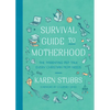 Survival Guide to Motherhood: The Parenting Pep Talk Every Christian Mom Needs - Paperback