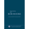 Conversations with Bob Moore - Paperback