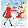 Grand Jeté and Me: A Christmas Holiday Book for Kids - Hardcover