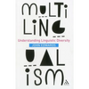Multilingualism: Understanding Linguistic Diversity - Paperback