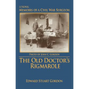 The Old Doctor's Rigmarole: Memoirs of a Civil War Surgeon - Paperback