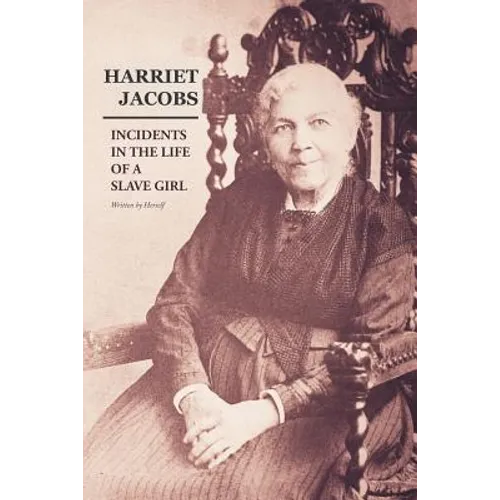 Incidents in the Life of a Slave Girl: Written by Herself - Paperback