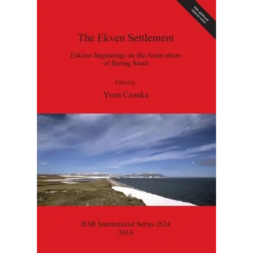 The Ekven Settlement: Eskimo beginnings on the Asian shore of Bering Strait - Paperback