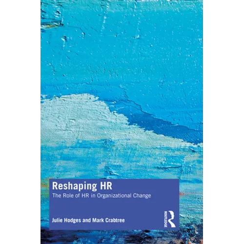 Reshaping HR: The Role of HR in Organizational Change - Paperback