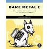 Bare Metal C: Embedded Programming for the Real World - Paperback