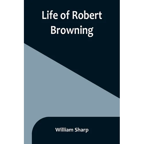 Life of Robert Browning - Paperback