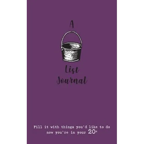 A Bucket List Journal (for your 20s): Fill it with things you'd like to do now you're in your 20s - Paperback