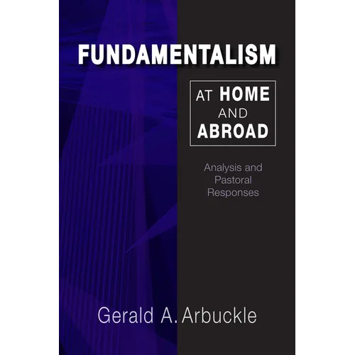 Fundamentalism at Home and Abroad: Analysis and Pastoral Responses - Paperback