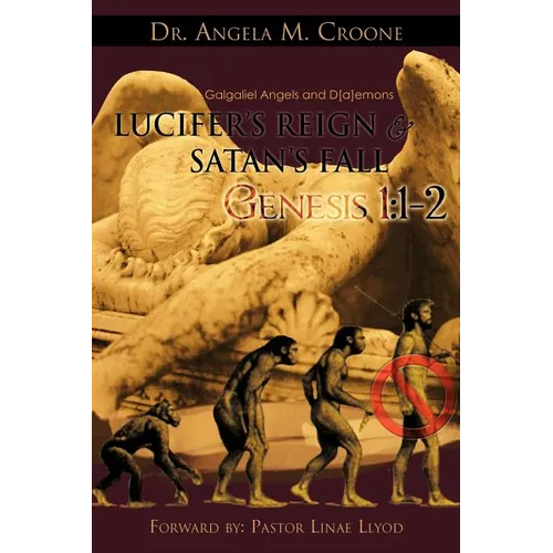 Lucifer's Reign & Satan's Fall: Genesis 1:1-2 - Paperback