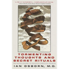Tormenting Thoughts and Secret Rituals: The Hidden Epidemic of Obsessive-Compulsive Disorder - Paperback