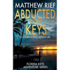 Abducted in the Keys: A Logan Dodge Adventure (Florida Keys Adventure Series Book 9) - Paperback