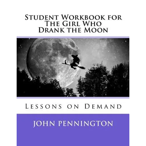 Student Workbook for The Girl Who Drank the Moon: Lessons on Demand - Paperback