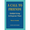 A Call to Friends: Faithful Living in Desperate Times - Hardcover
