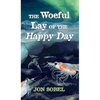The Woeful Lay of the Happy Day - Hardcover