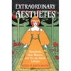 Extraordinary Aesthetes: Decadents, New Women, and Fin-De-Siècle Culture - Hardcover