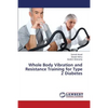 Whole Body Vibration and Resistance Training for Type 2 Diabetes - Paperback