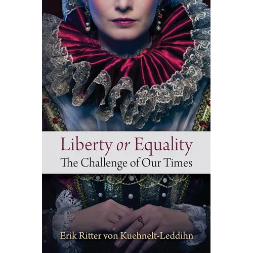 Liberty or Equality: The Challenge of Our Times - Paperback