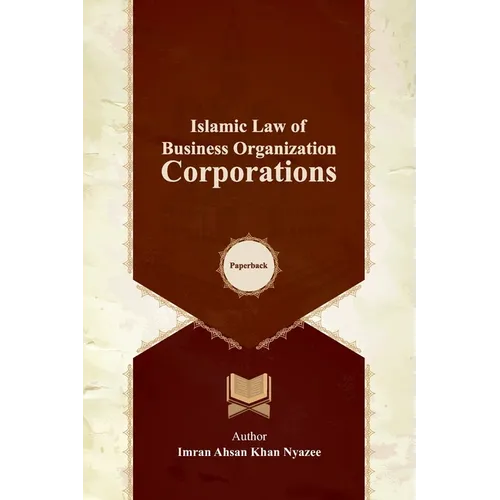 Islamic Law of Business Organization: Corporations - Paperback