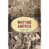 Wartime America: The World War II Home Front - Paperback