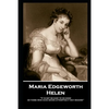 Maria Edgeworth - Helen: 'It is not so easy to do good as those who have never attempted it may imagine'' - Paperback