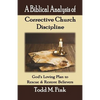 A Biblical Analysis of Corrective Church Discipline: God's Loving Plan to Rescue and Restore Believers - Paperback
