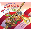 There Was an Old Pirate Who Swallowed a Fish - Hardcover