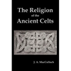 The Religion of the Ancient Celts - Paperback