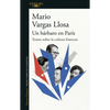Un Bárbaro En París: Textos Sobre La Cultura Francesa / A Barbarian in Paris. Writings about French Culture - Paperback