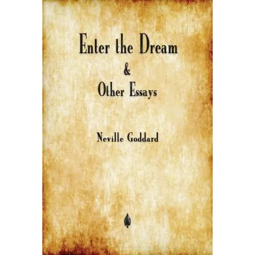 Enter the Dream and Other Essays - Paperback