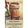 First Drafts from the Brewery - Paperback