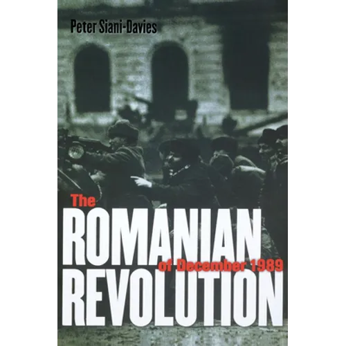 The Romanian Revolution of December 1989 - Hardcover
