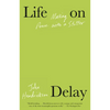 Life on Delay: Making Peace with a Stutter - Paperback