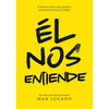 Él Nos Entiende: El Desconcertante Amor, Perdón Y Relevancia del Jesús de la Biblia - Paperback