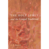 The Holy Spirit and the Gospel Tradition - Paperback