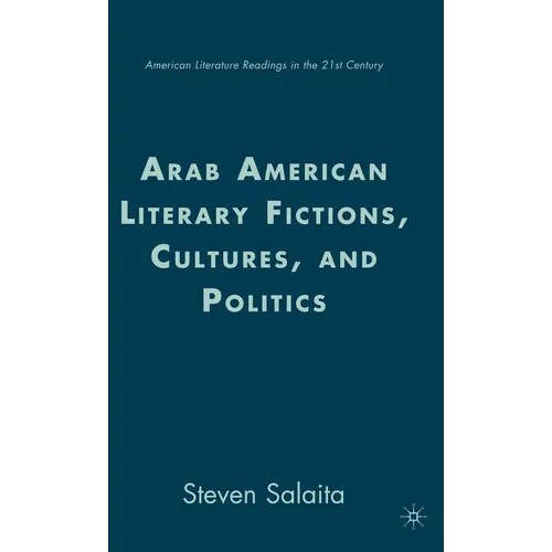 Arab American Literary Fictions, Cultures, and Politics - Hardcover