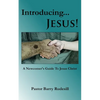 Introducing...Jesus!: A Newcomer's Guide To Jesus Christ! - Paperback
