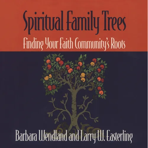 Spiritual Family Trees: Finding Your Faith Community's Roots - Paperback